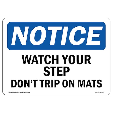 OSHA Notice Sign, Watch Your Step Don't Trip On Mats, 18in X 12in Rigid Plastic